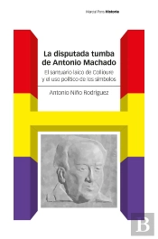 La Disputada Tumba De Antonio Machado