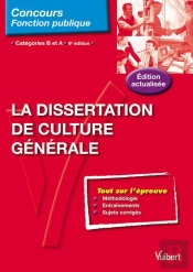 La Dissertation De Culture Générale; Catégorie A Et B (6e Édition)
