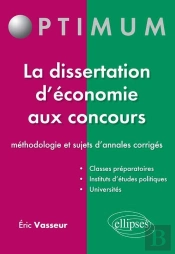 La Dissertation D'Économie Aux Concours : Méthodologie Et Sujets D'Annales Corrigés