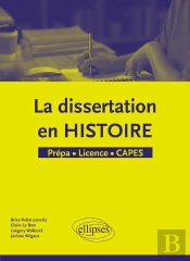 La Dissertation En Histoire - Prepa  Licence  Capes
