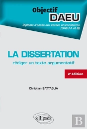La Dissertation ; Rédiger Un Texte Argumentatif (2e Édition)