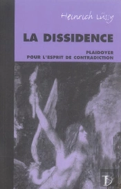 La Dissidence ; Plaidoyer Pour L'Esprit De Contradiction