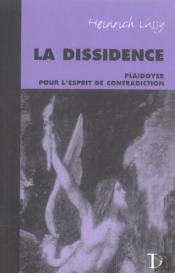 Bertrand.pt - La Dissidence ; Plaidoyer Pour L'Esprit De Contradiction