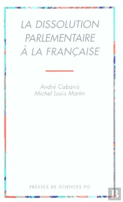 Bertrand.pt - La Dissolution Parlementaire A La Francaise