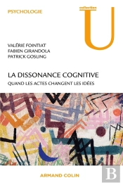 La Dissonance Cognitive ; Quand Les Actes Changent Les Idées