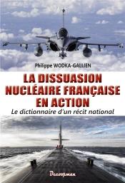 La Dissuasion Nucléaire Française En Action ; Le Dictionnaire D'Un Récit National