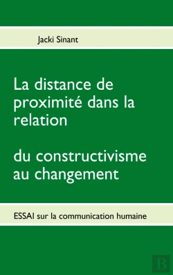 Bertrand.pt - La Distance De Proximité Dans La Relation ; Du Constructivisme Au Changement