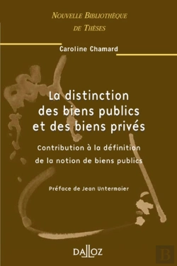 Bertrand.pt - La Distinction Des Biens Publics Et Des Biens Privés - Volume 33 Contribution À La Définition De La Notion De Biens Publics