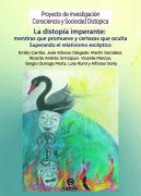 La Distopía Imperante: Mentiras Que Promueve Y Certezas Que