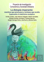 La Distopía Imperante: Mentiras Que Promueve Y Certezas Que