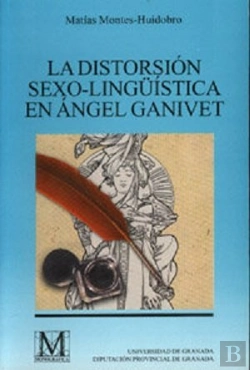 Bertrand.pt - La Distorsión Sexo-Lingüística En Angel Ganivet
