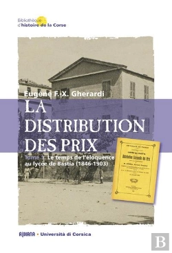 Bertrand.pt - La Distribution Des Prix T.1 ; Le Temps De L'Éloquence Au Lycée De Bastia