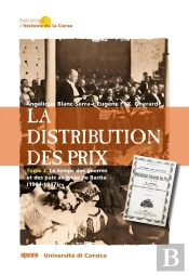 La Distribution Des Prix Tome 2 : Le Temps Des Guerres Et Des Paix Au Lycée De Bastia (1904-1947)