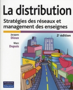 Bertrand.pt - La Distribution ; Stratégie Des Réseaux Et Management Des Enseignes (2e Édition)