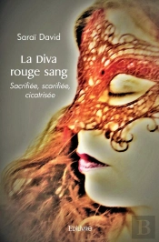 La Diva Rouge Sang : Sacrifiée, Scarifiée, Cicatrisée