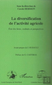 La Diversification De L'Activite Agricole ; Etat Des Lieux, Souhaits Et Perspectives