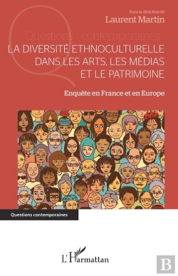 Bertrand.pt - La Diversité Ethnoculturelle Dans Les Arts, Les Médias Et Le Patrimoine : Enquête En France Et En Europe
