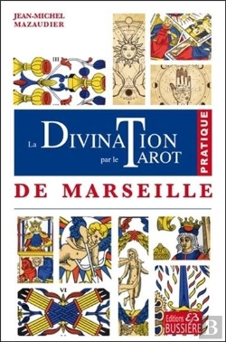 Bertrand.pt - La Divination Par Le Tarot De Marseille - Pratique