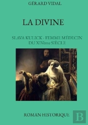 La Divine - Slava Kulick - Femme Medecin Au Xiveme Siecle