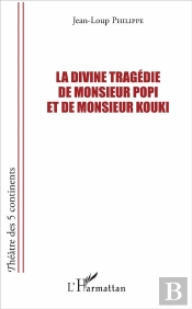 La Divine Tragédie De Monsieur Popi Et De Monsieur Kouki