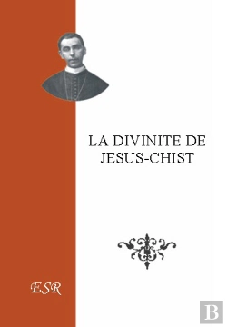 Bertrand.pt - La Divinité De Jésus-Christ