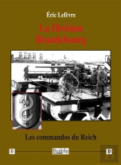 La Division  Brandebourg : Les Commandos Du Reich