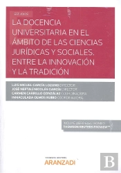 La Docencia Universitaria En El Ámbito De Las Ciencias Jurídicas Y Sociales. Entre La Innovación Y L