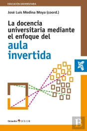La Docencia Universitaria Mediante El Enfoque Del Aula Invertida