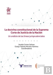 La Doctrina Constitucional De La Suprema Corte De Justicia De La Nacion. Un Anal