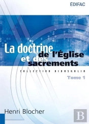 La Doctrine De L'Église Et Des Sacrements. Tome 1