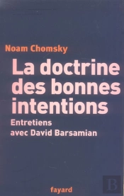 La Doctrine Des Bonnes Intentions ; Entretiens Avec David Barsamian