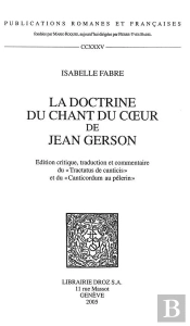 La Doctrine Du Chant Du Coeur De Jean Gerson :