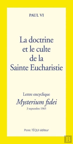 Bertrand.pt - La Doctrine Et Culte De La Sainte Eucharistie - Mysterium Fidei