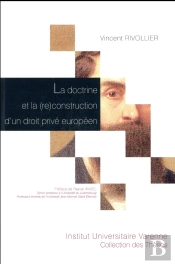 La Doctrine Et La (Re)Construction D'Un Droit Privé Européen