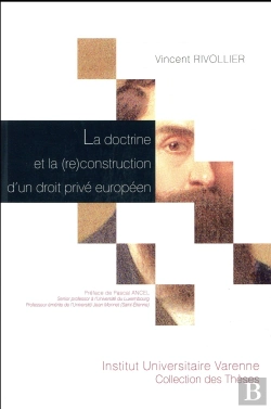 Bertrand.pt - La Doctrine Et La (Re)Construction D'Un Droit Privé Européen