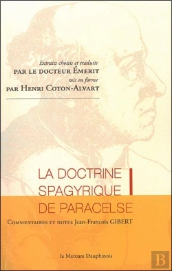 Bertrand.pt - La Doctrine Spagyrique De Paracelse ; Extraits Choisis Et Traduits Par Le Dr. Emerit, Mis En Forme Par H. Coton-Alvart