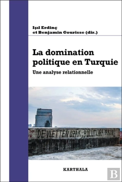 Bertrand.pt - La Domination Politique En Turquie : Une Analyse Relationnelle
