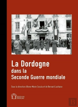 Bertrand.pt - La Dordogne Dans La Seconde Guerre Mondiale