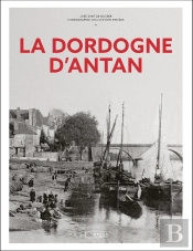 La Dordogne D'Antan