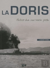 La Doris ; Histoire D'Un Sous-Marin Perdu