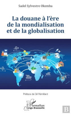 Bertrand.pt - La Douane À L'Ère De La Mondialisation Et De La Globalisation