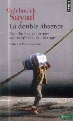Bertrand.pt - La Double Absence ; Des Illusions De L'Émigré Aux Souffrances De L'Immigré