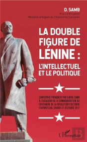 La Double Figure De Lénine ; L'Intellectuel Et Le Politique