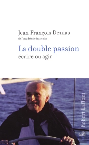 La Double Passion Ecrire Ou Agir
