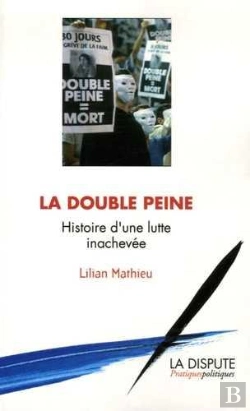Bertrand.pt - La Double Peine ; Histoire D'Une Lutte Inachevée