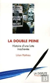 La Double Peine ; Histoire D'Une Lutte Inachevée
