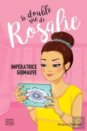 La Double Vie De Rosalie V 02 Operation Imperatrice Guimauve