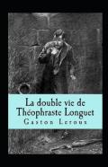 La Double Vie De Theophraste Longuet Annote