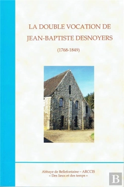 Bertrand.pt - La Double Vocation De Jean-Baptiste Desnoyers (1768-1849)