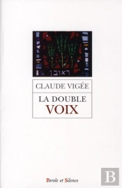 La Double Voix ; Poèmes, Essais Et Entretiens